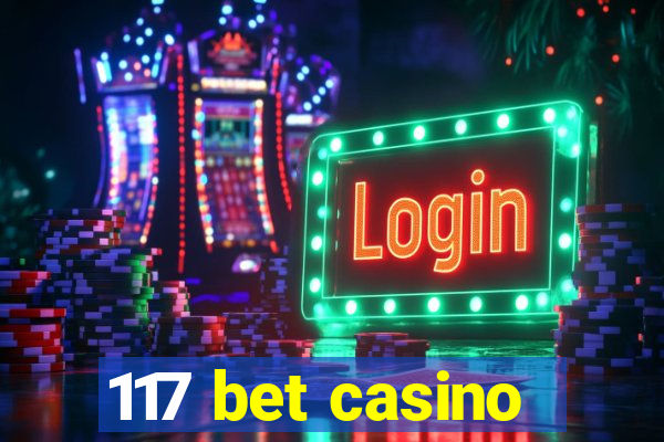 117 bet casino